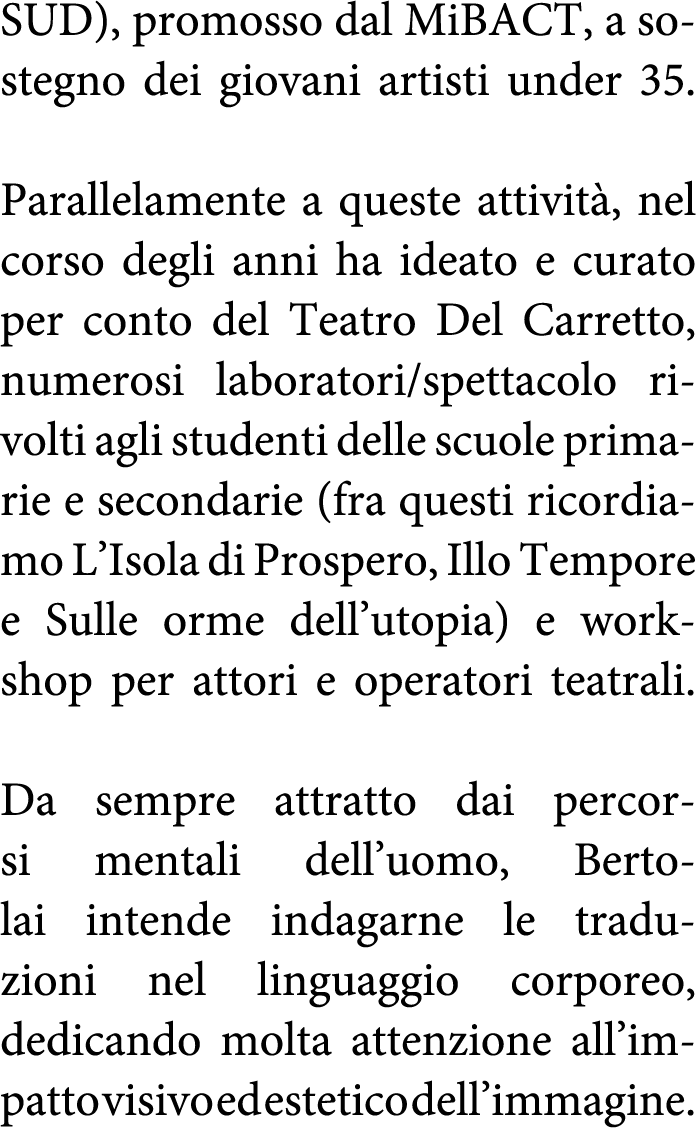 SUD), promosso dal MiBACT, a sostegno dei giovani artisti under 35  Parallelamente a queste attività, nel corso degli   