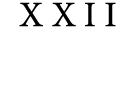 XXII