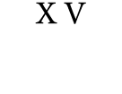 XV